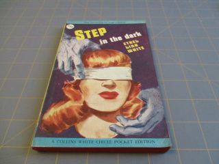 Step In The Dark By Ethel Lina White (1946) Rare Collins White Circle P/b Gga