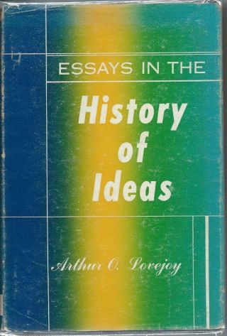 Essays In The History Of Ideas By Arthur O.  Lovejoy (1955)
