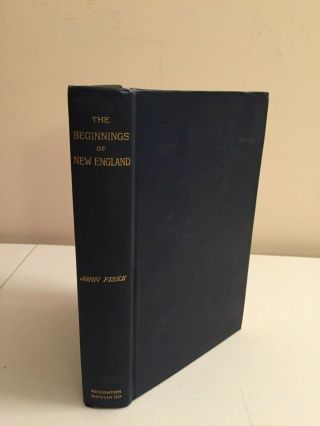 Antique Vintage 1889 The Beginnings Of England John Fiske Hc Book