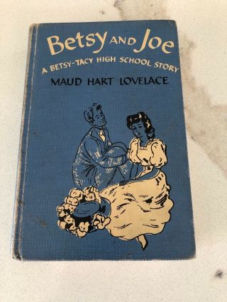 Betsy And Joe By Maud Hart Lovelace - First Edition 1948