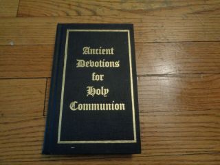 Ancient Devotions For Holy Communion Eastern Western Liturgical Sources Catholic