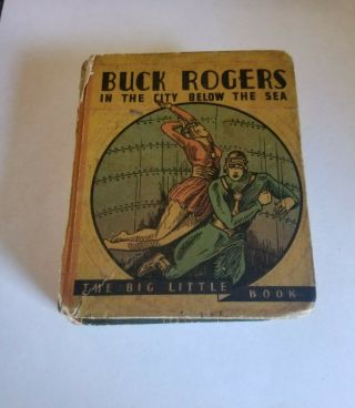 Vintage " Buck Rogers In The City Below The Sea " Big Little Book 1934