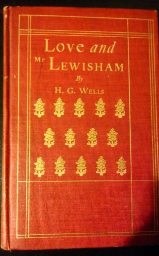 1899 H.  G.  Wells - Love And Mr Lewisham - Rare Antique First American Edition
