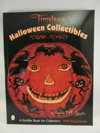 Timeless Halloween Collectibles 1920 - 1949 A Schiffer Book For Collectors