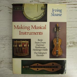 Making Musical Instruments: Banjo,  Snare Drum,  Dulcimer,  By Irving Sloane Vg,