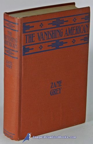 The Vanishing American By Zane Grey Very Good Illustrated Harper Hardcover 82852