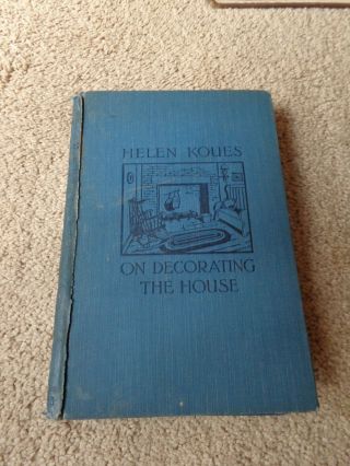 1928 Helen Koues On Decorating The House Vintage Book American Colonial Style