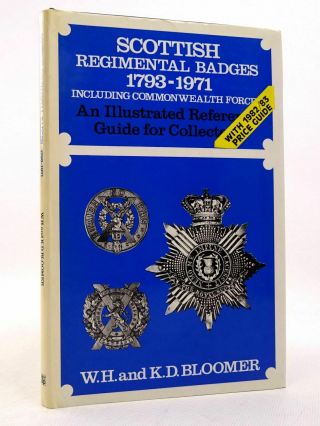 Scottish Regimental Badges 1793 - 1971 - Bloomer,  W.  H.  & Bloomer,  K.  D.