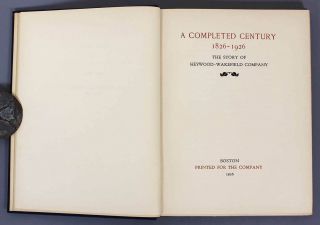 A COMPLETED CENTURY 1826 - 1926 - Heywood - Wakefield Furniture Co.  History - First 3