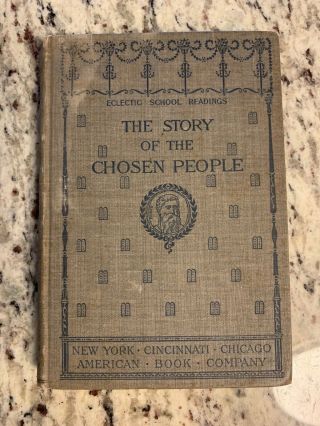 1896 Antique History Book " The Story Of The Chosen People "
