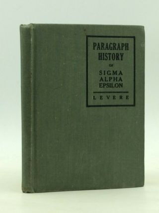 A Paragraph History Of Sigma Alpha Epsilon - William C.  Levere - 1929