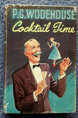 Cocktail Time By P.  G.  Wodehouse Hardcover,  1958,  1st Ed