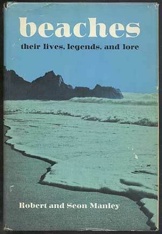 Robert Manley / Beaches Their Lives Legends And Lore First Edition 1968