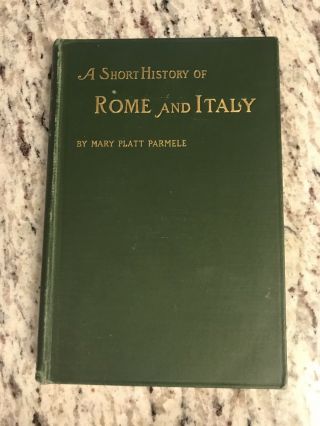 1901 Antique History Book " A Short History Of Rome And Italy "