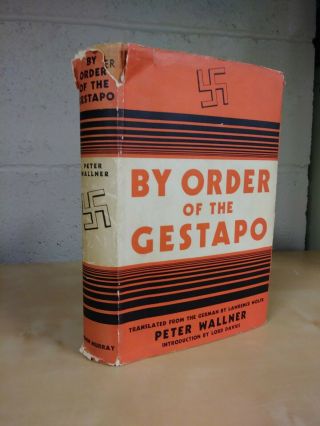 By Order Of The Gestapo By Peter Waller.  1941 First Edition.  Life In Nazi Camp