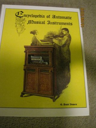 Encyclopedia Of Automatic Musical Instruments By Q.  David Bowers