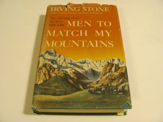 Vintage - Men To Match My Mountains - Irving Stone - 1956 1st Edition - Hb