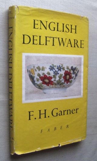 English Delftware F.  H.  Garner Illus 1st Edition 1948
