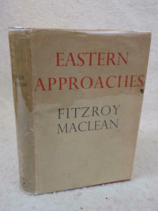 Fitzroy Maclean Eastern Approaches Jonathan Cape London 1953 14th Printing