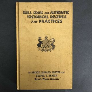 Herter’s Bull Cook And Authentic Historical Recipes And Practices Hardcover 1969