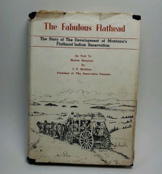 The Fabulous Flathead By Bergman/mcalear (hardback,  1962) Mt Indian History