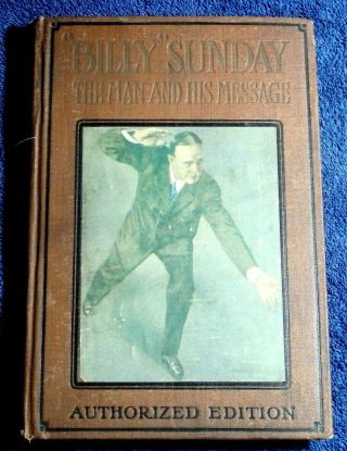 1914 Billy Sunday,  The Man And His Message Authorized Edition Salesman 