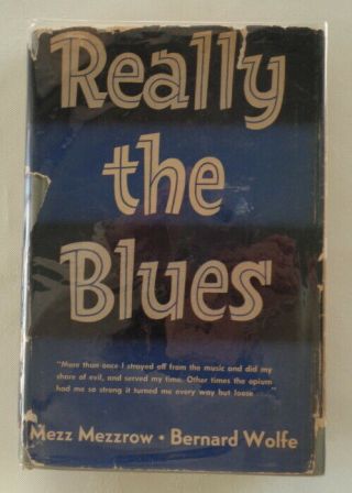 Hb Really The Blues 1946 Mezz Mezzrow Bernard Wolfe Chicago Big Apple Basin St.