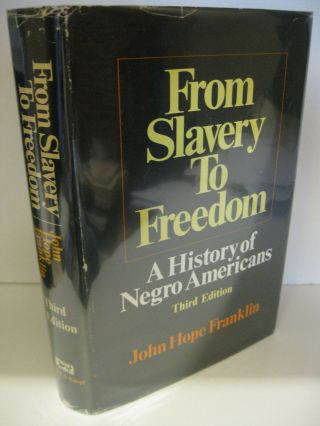 From Slavery To Freedom A History Of Negro Americans John Hope Franklin 1968