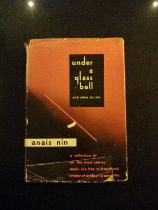Under A Glass Bell And Other Stories By Anais Nin (1948,  Hardcover,  1st Edition)