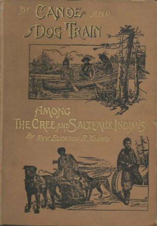 1892 By Canoe & Dog - Train Among Cree & Salteaux Indians By Young,  Illustrated