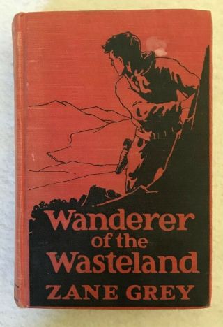 Wanderer Of The Wasteland By Zane Grey 1923 First Edition Harper & Bros.  " L - W "