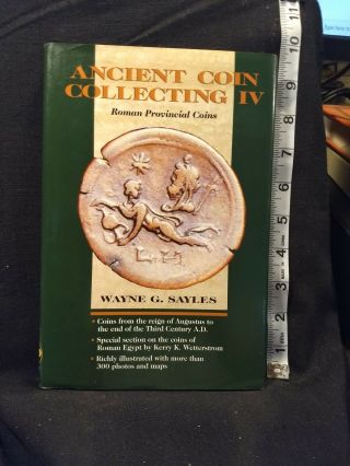 Ancient Coin Collecting Iv Vol.  4 : Roman Provincial Coins By Wayne G.  Sayles.