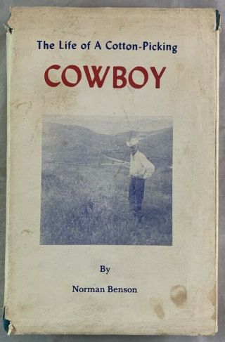 Signed 1st Ed The Life Of A Cotton Picking Cowboy Benson West Texas History Hbdj