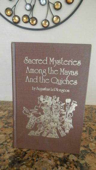 Sacred Mysteries Among The Mayas And The Quiches By A.  Leplongeon 1985