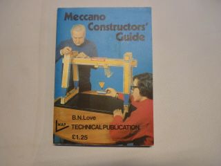 Vintage 1971 Meccano Constructors Guide Book By B.  N Love,