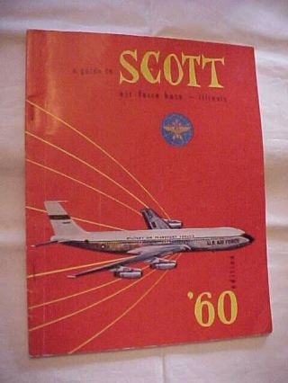 A Guide To Scott Air Force Base - Illinois 1960 Edition History Military