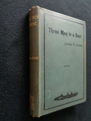 Scarce 1889 First Edition - Three Men In A Boat - Jerome K Jerome - 1st Print
