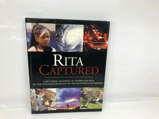 Rita Captured,  A Pictorial Account Of Hurricane Rita Hardcover – 2005 Churton
