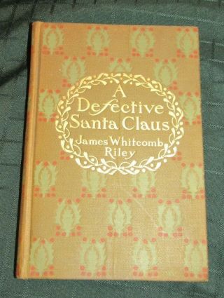 A Defective Santa Claus By James Whitcomb Riley 1904 1st Edition