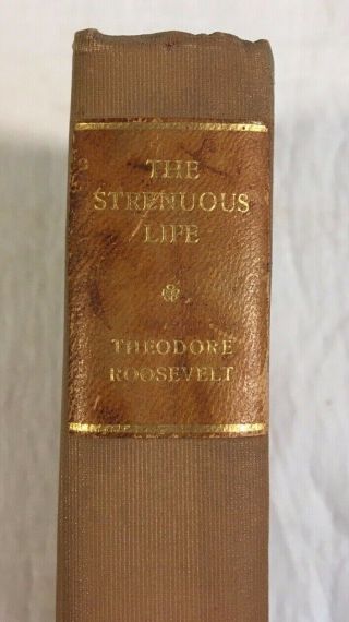 The Strenuous Life,  Theodore Roosevelt First Edition 1901