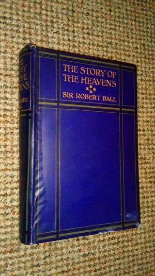 C.  1898 The Story Of The Heavens By Sir Robert Ball,  24 Colour Plates,  Astronomy