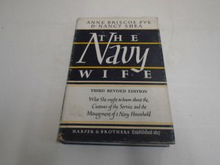 1955 Navy Wife By Pye & Shea,  Hc/dj,  Rather Scarce