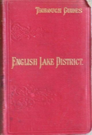 Thorough Guide Series: The English Lake District - Sixth Edition - 1891