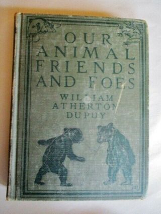 Science School Book Our Animal Friends And Foes 1925