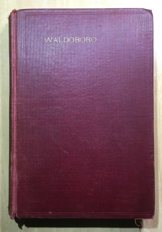 History Of The Town Of Waldoboro,  Maine By Samuel L.  Miller 1910 Hc Illustrated