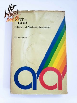 Not God : A History Of Alcoholics Anonymous By Ernest Kurtz (1980,  Hc) 2nd Print