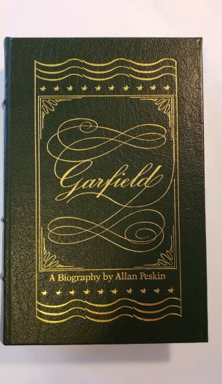 Easton Press Garfield A Biography Allan Peskin Library Of The Presidents Leather