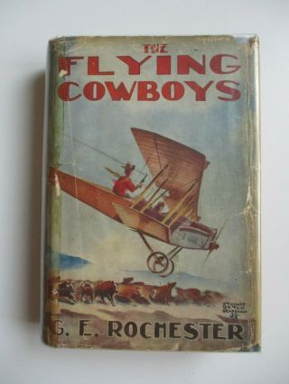 Circa 1930 1st? The Flying Cowboys George E.  Rochester Hardback D/j Illustrated