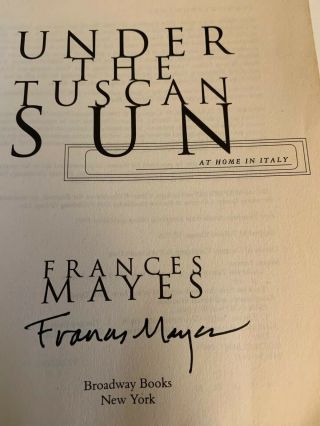 UNDER THE TUSCAN SUN - Broadway Books - Frances Mayes - SIGNED 2