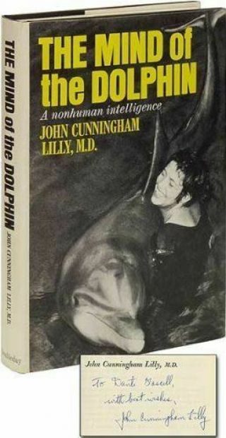 The Mind Of The Dolphin: A Nonhuman Intelligence John Cunningham Lilly